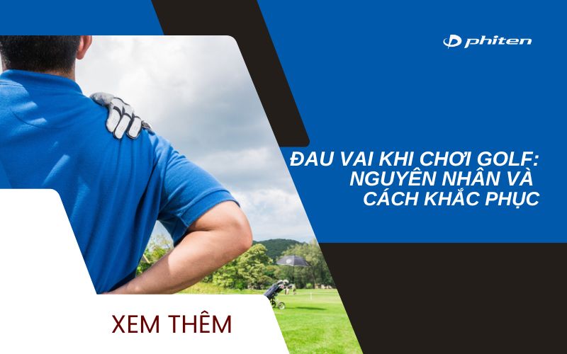 Đau vai khi chơi golf: Nguyên nhân và cách khắc phục