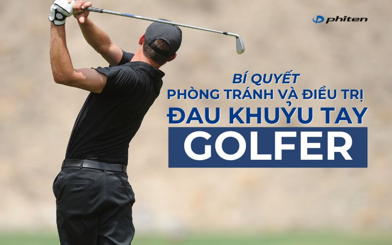 Bí quyết phòng tránh và điều trị đau khuỷu tay cho golfer