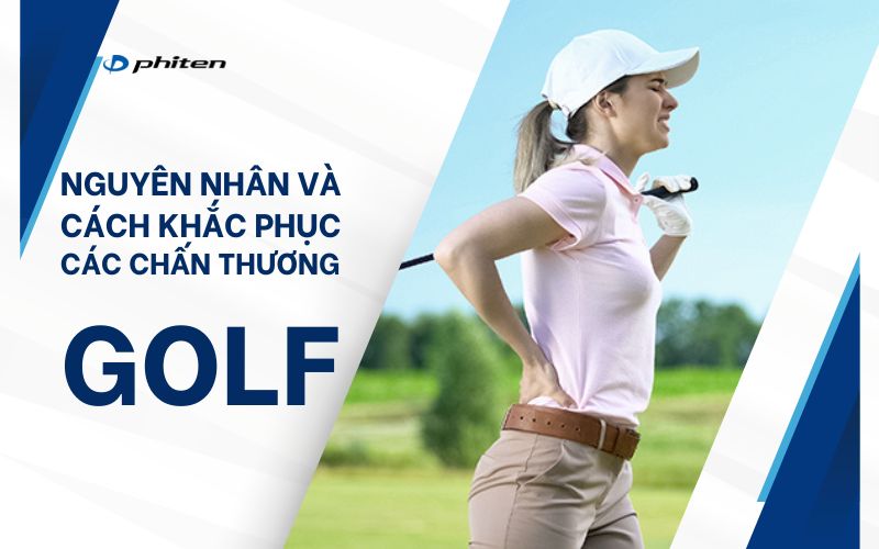 Nguyên nhân và cách khắc phục các chấn thương golf