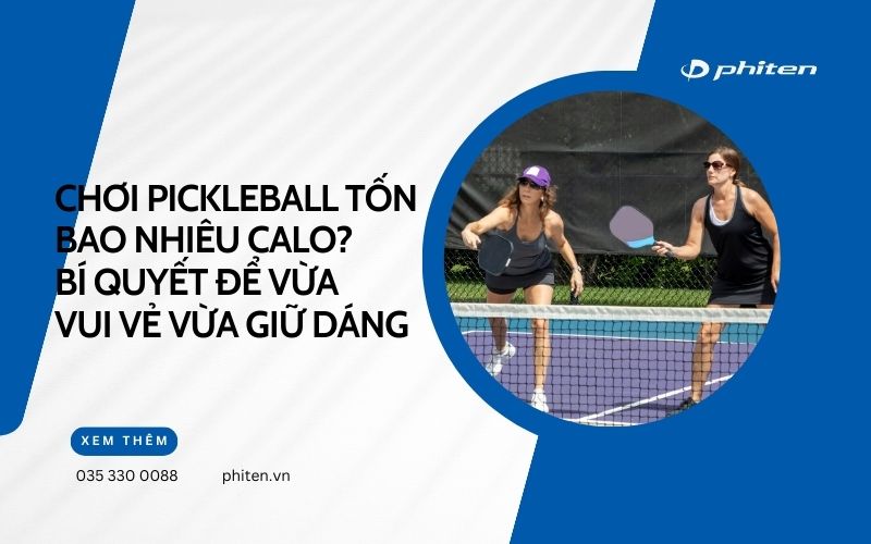 Chơi Pickleball Tốn Bao Nhiêu Calo? Bí Quyết Để Vừa Vui Vẻ Vừa Giữ Dáng