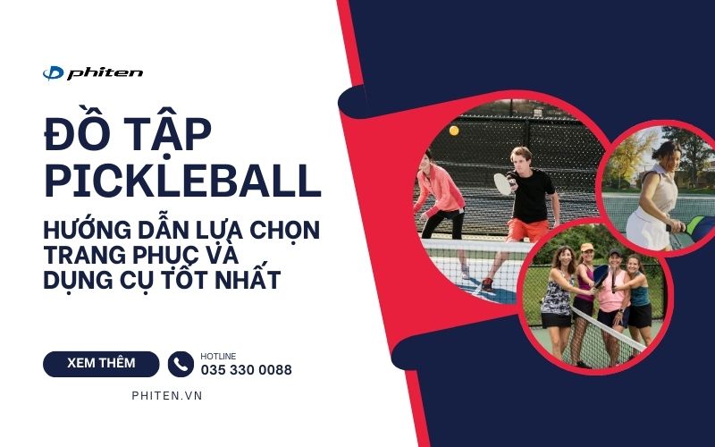 Đồ Tập Pickleball: Hướng Dẫn Lựa Chọn Trang Phục Và Dụng Cụ Tốt Nhất