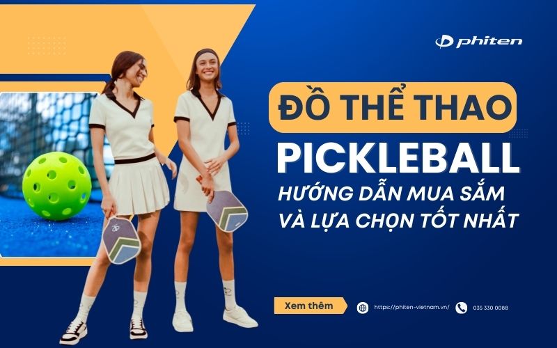 Đồ Thể Thao Pickleball: Hướng Dẫn Mua Sắm và Lựa Chọn Tốt Nhất