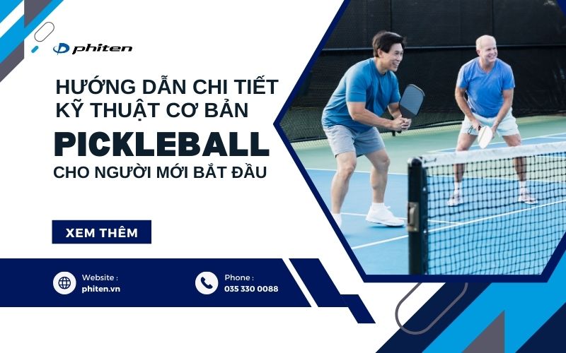 Hướng Dẫn Chi Tiết Kỹ Thuật Cơ Bản Pickleball Cho Người Mới Bắt Đầu