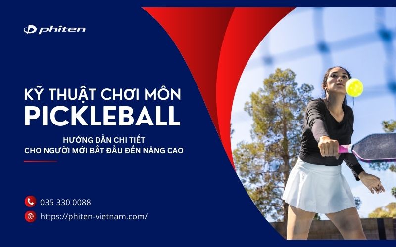 Kỹ Thuật Chơi Môn Pickleball: Hướng Dẫn Chi Tiết Cho Người Mới Bắt Đầu Đến Nâng Cao