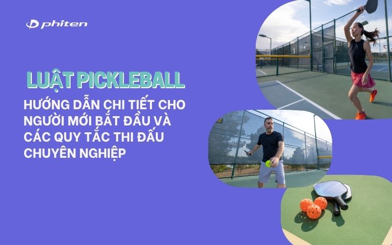 Luật Pickleball: Hướng Dẫn Chi Tiết Cho Người Mới Bắt Đầu Và Các Quy Tắc Thi Đấu Chuyên Nghiệp