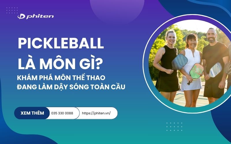 Pickleball Là Môn Gì? Khám Phá Môn Thể Thao Đang Làm Dậy Sóng Toàn Cầu