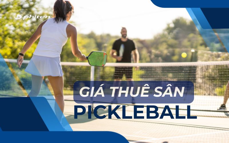 Giá Thuê Sân Pickleball: Những Điều Cần Biết Khi Thuê Sân Chơi