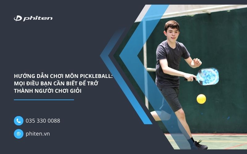 Hướng Dẫn Chơi Môn Pickleball: Mọi Điều Bạn Cần Biết Để Trở Thành Người Chơi Giỏi