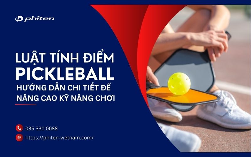 Luật Tính Điểm Pickleball: Hướng Dẫn Chi Tiết Để Nâng Cao Kỹ Năng Chơi